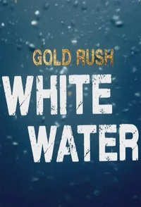 Gold Rush: White Water